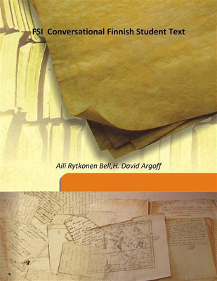 Fsi Conversational Finnish Student Text(English, Hardcover, Aili Rytkonen Bell,H. David Argoff)