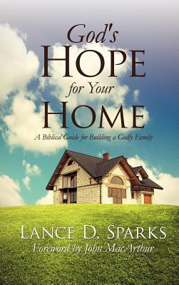 God's Hope for Your Home(English, Hardcover, Sparks Lance D)