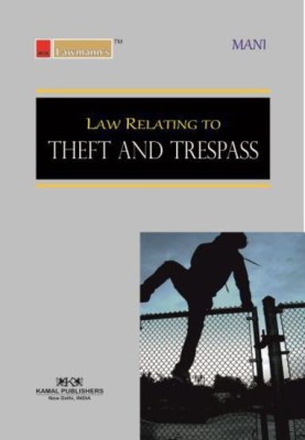 Law Relating to Theft and Trespass(English, Paperback, Kant Mani)