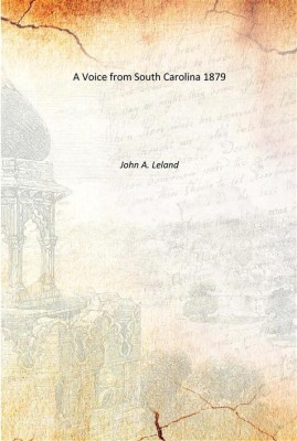 A Voice from South Carolina 1879(English, Paperback, John A. Leland)