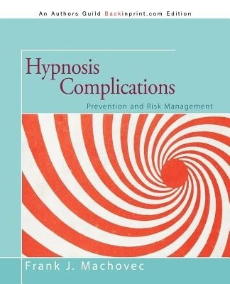 Hypnosis Complications(English, Paperback, Machovec Frank J)