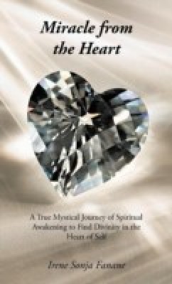 Miracle from the Heart(English, Hardcover, Fanane Irene Sonja)