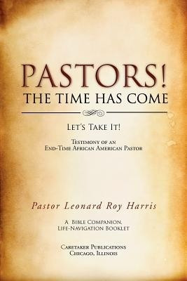 Pastors! the Time Has Come(English, Paperback, Harris Pastor Leonard Roy)