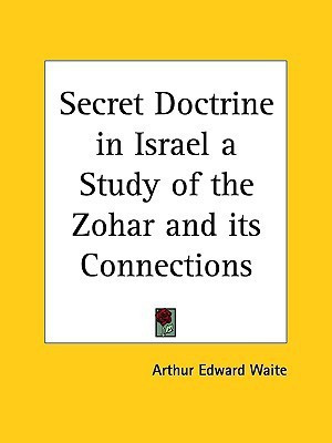 Secret Doctrine in Israel a Study of the Zohar and Its Connections(English, Paperback, Waite Arthur Edward)
