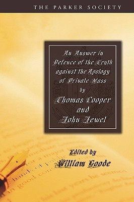 An Answer in Defence of the Truth against the Apology of Private Mass(English, Paperback, Cooper Thomas)