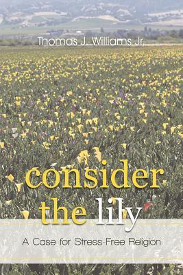Consider the Lily(English, Paperback, Williams Thomas J Jr)