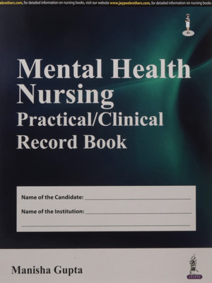 Mental Health Nursing Practical/Clinical Record Book(English, Hardcover, Gupta Manisha)