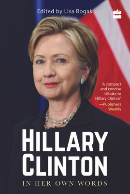 Hillary Clinton in Her Own Words(English, Paperback, Rogak Lisa)