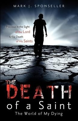 The Death of a Saint(English, Paperback, Sponseller Mark J)