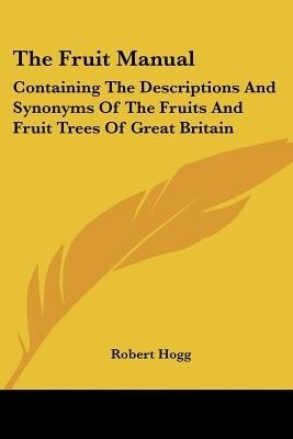 The Fruit Manual(English, Paperback, Hogg Robert)