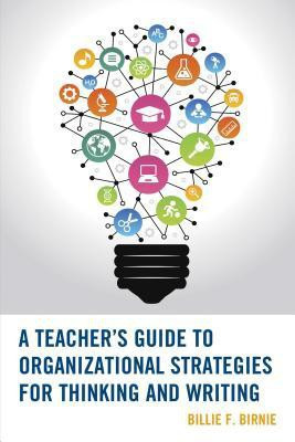 A Teacher's Guide to Organizational Strategies for Thinking and Writing(English, Paperback, Birnie Billie F.)