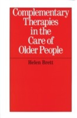 Complementary Therapies in the Care of Older People(English, Paperback, Brett Helen)