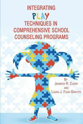 Integrating Play Techniques in Comprehensive School Counseling Programs(English, Paperback, unknown)