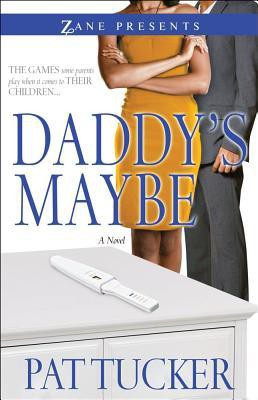 Daddy's Maybe(English, Paperback, Tucker Pat)