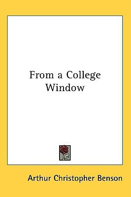 From a College Window(English, Paperback, Benson Arthur Christopher)