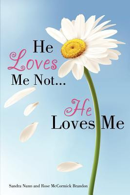 He Loves Me Not...He Loves Me(English, Paperback, Nunn Sandra)
