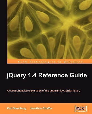 jQuery 1.4 Reference Guide(English, Electronic book text, Chaffer Jonathan)