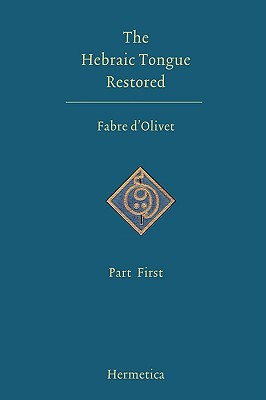 The Hebraic Tongue Restored(English, Paperback, D'Olivet Antoine Fabre)