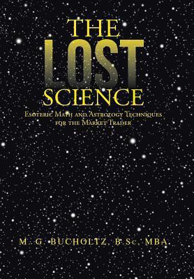 The Lost Science(English, Hardcover, Bucholtz B Sc Mba M G)