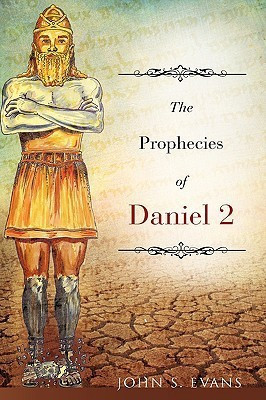The Prophecies of Daniel 2(English, Paperback, Evans John S)