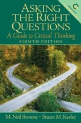 Asking the Right Questions  - A Guide to Critical Thinking 8th Edition(English, Paperback, Browne M. Neil)