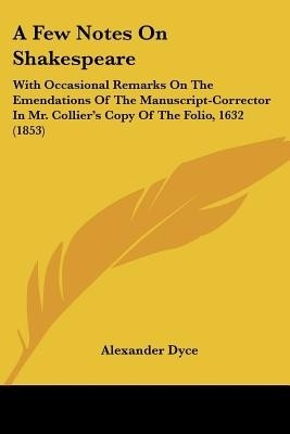 A Few Notes On Shakespeare(English, Paperback, Dyce Alexander)