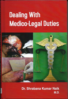 Dealing With Medico Legal Duties  - Dealing with medico legal duties(English, Hardcover, Dr. Sharabana kumar naik)