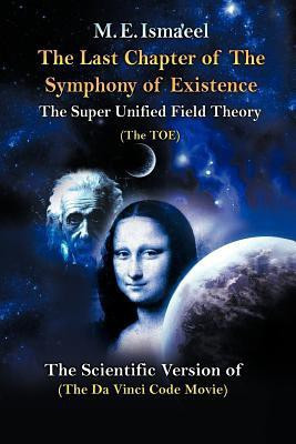 The Last Chapter of the Symphony of Existence(English, Paperback, Isma'eel M E)