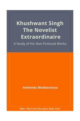 Khushwant Singh: Writer Extraordinaire(English, Hardcover, Amitendu Bhattacharya)