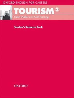 Oxford English for Careers: Tourism 2: Teacher's Resource Book(English, Paperback, Walker Robin)
