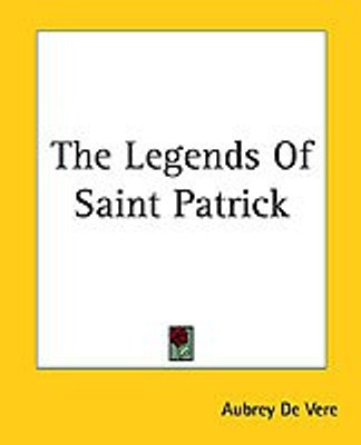 The Legends Of Saint Patrick(English, Paperback, Vere Aubrey De)
