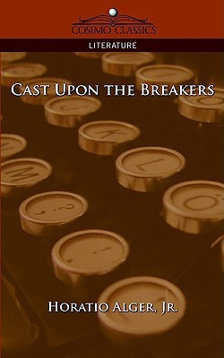 Cast Upon the Breakers(English, Paperback, Alger Horatio)