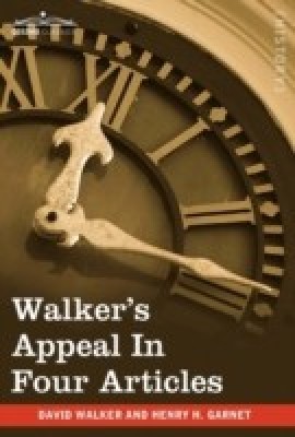 Walker's Appeal in Four Articles(English, Hardcover, Walker David)