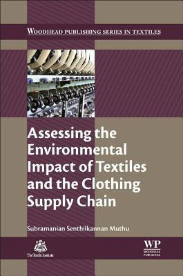 Assessing the Environmental Impact of Textiles and the Clothing Supply Chain(English, Hardcover, unknown)