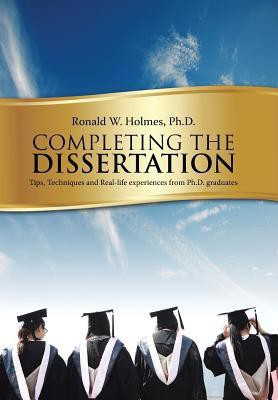 Completing the Dissertation(English, Hardcover, Holmes Ph D Ronald W)