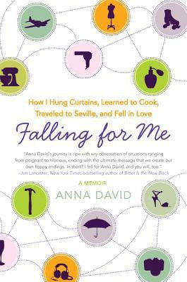 Falling for Me  - How I Hung Curtains, Learned to Cook, Traveled to Seville, and Fell in Love(English, Paperback, David Anna)