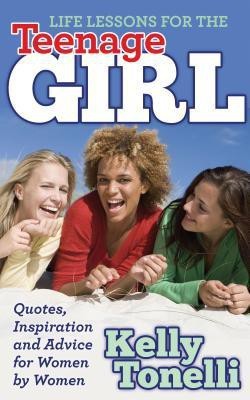 Life Lessons for the Teenage Girl(English, Hardcover, Tonelli Kelly)