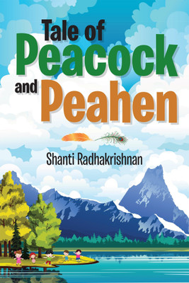 Tale of Peacock and Peahen(English, Paperback, Shanti Radhakrishnan)