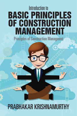Introduction to Basic Principles of Construction Management(English, Paperback, Prabhakar Krishnamurthy)