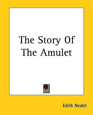 The Story Of The Amulet(English, Paperback, Nesbit E.)