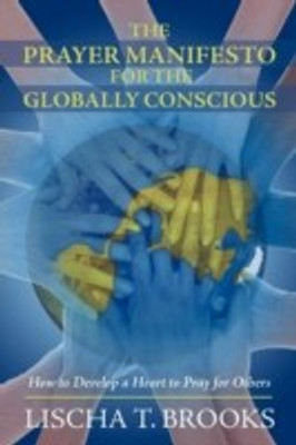 The Prayer Manifesto for the Globally Conscious(English, Paperback, Brooks Lischa T)