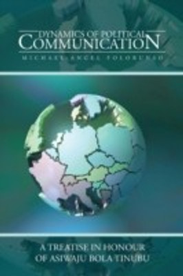 Dynamics of Political Communication(English, Paperback, FOLORUNSO MICHAEL ANGEL)