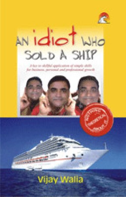 An Idiot Who Sold a Ship(English, Paperback, Walia Vijay)