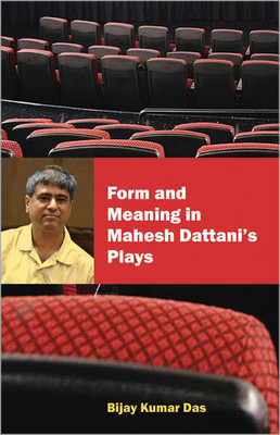 Form and Meaning in Mahesh Dattani'S Plays 01 Edition(English, Hardcover, Das Bijay Kumar)