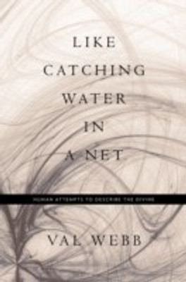 Like Catching Water in a Net(English, Paperback, Webb Val Dr)