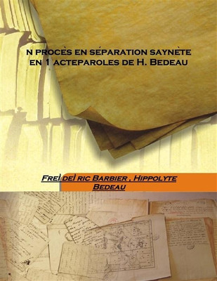 N Proces En Separation Saynete En 1 Acteparoles De H. Bedeau(French, Hardcover, Frederic Barbier, Hippolyte Bedeau)