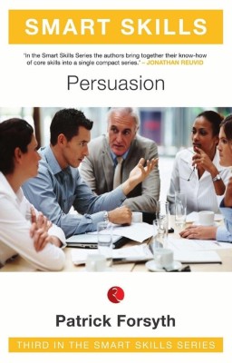 Smart Skills: Persuasion(English, Paperback, Patrick Forsyth)