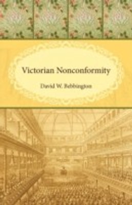 Victorian Nonconformity(English, Paperback, Bebbington David W.)