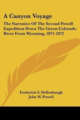 A Canyon Voyage(English, Paperback, Dellenbaugh Frederick S.)