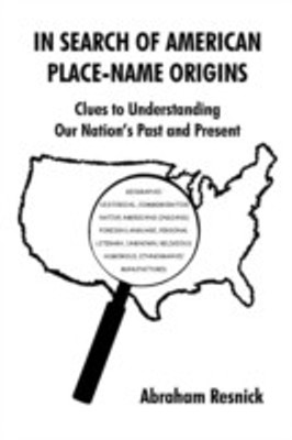 In Search of American Place-Name Origins(English, Paperback, Resnick Abraham Ed.D.)